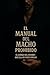 MANUAL DEL MACHO PROHIBIDO:...