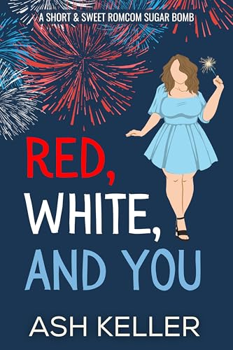 Red, White, and You (Kindle Edition)