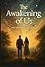 The Awakening of Us: A Jour...