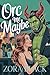 Orc Me, Maybe by Zora Black