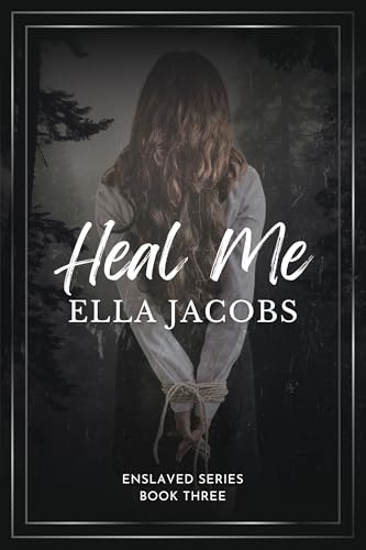 Heal Me (Enslaved #3)