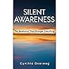 SILENT AWARENESS: The Revelation That Changes Everything