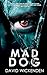 Mad Dog by David Wickenden