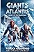 Giants of Atlantis by Patrick Chouinard