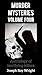 Murder Mysteries: Volume Fo...