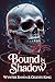 Bound In Shadow