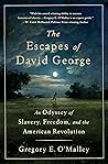The Escapes of David George by Gregory E. O'Malley