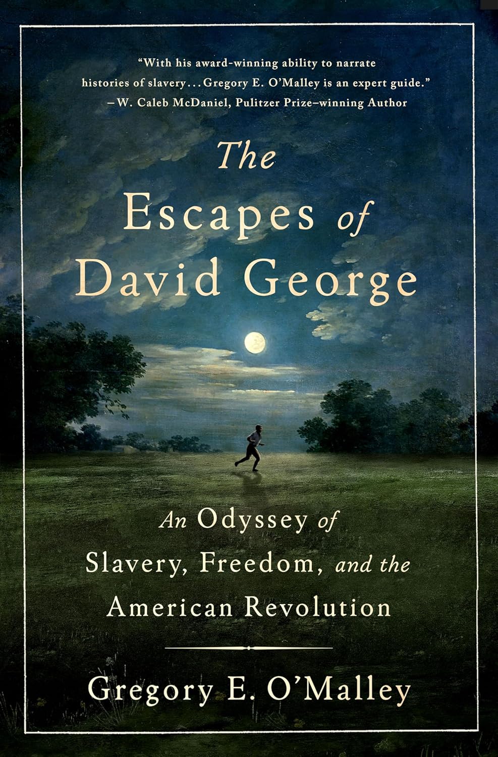 The Escapes of David George: An Odyssey of Slavery, Freedom, and the American Revolution (Hardcover)
