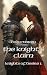 The Knight's Claim: A Steamy Medieval Knight Romance Short Read (Knights of Desire Book 1)