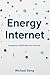 Energy Internet: Energizing...