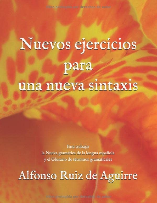 Nuevos ejercicios para una nueva sintaxis: Para trabajar la Nueva gramática de la lengua española y el Glosario de términos gramaticales (Spanish Edition)