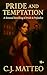 Pride and Temptation by C.J. Matteo