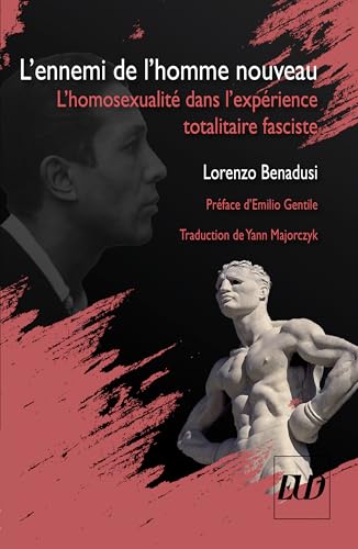 L'ennemi de l'homme nouveau: L'homosexualité dans l'expérience totalitaire fasciste (Paperback)