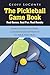The Pickleball Game Book: R...