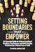 Setting Boundaries That Emp...