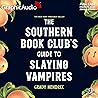 The Southern Book Club's Guide to Slaying Vampires by Grady Hendrix