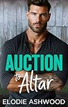 Auction to Altar by Elodie Ashwood