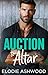 Auction to Altar (Men of Mill Creek #1)