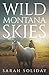 Wild Montana Skies by Sarah Soliday