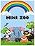 Mini Zoo: A Fun Animal Colo...