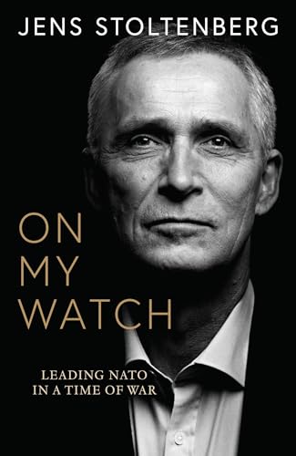 On My Watch: Leading NATO in a Time of War (Kindle Edition)
