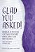 Glad You Asked! (Volume 2) by Reasons for Hope