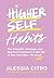 Higher Self Habits: The Sci...