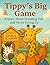 Tippy's Big Game: A Story A...
