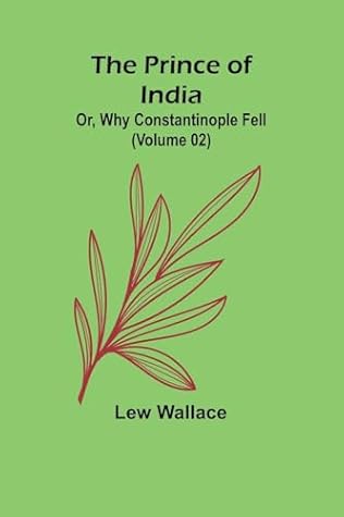 The Prince of India; or, Why Constantinople Fell, Volume 02