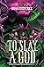 To Slay a God by Brian    Fitzpatrick