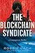 The Blockchain Syndicate: A...