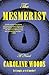 The Mesmerist: A Novel
