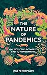 The Nature of Pandemics: Why Protecting Biodiversity is Key to Human Survival