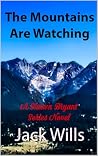 The Mountains Are Watching by Jack Wills