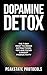 Dopamine Detox by Peakstate Protocols