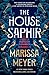 The House Saphir by Marissa Meyer
