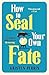 How To Seal Your Own Fate (The Castle Knoll Files)
