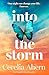 Into the storm*