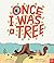 Once i was a tree by Eoin McLaughlin