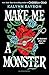 Make Me a Monster