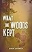 What The Woods Kept: A Haun...
