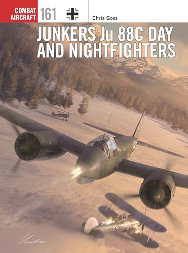Junkers Ju 88C Day and Nightfighters (Combat Aircraft, 161)