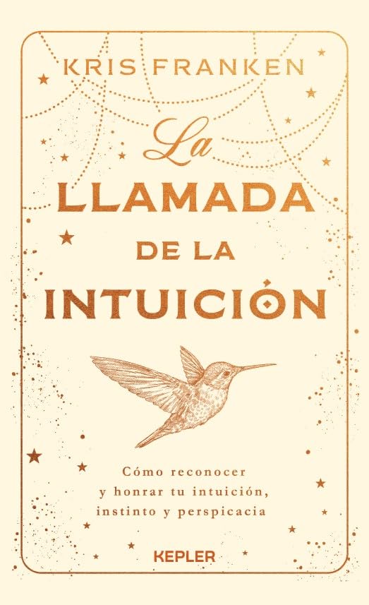 La llamada de la intuición: Cómo reconocer y honrar tu intuición, instinto y perspicacia (Paperback)