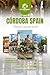 CÓRDOBA SPAIN TRAVEL GUIDE ...