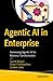 Agentic AI in Enterprise: Harnessing Agentic AI for Business Transformation