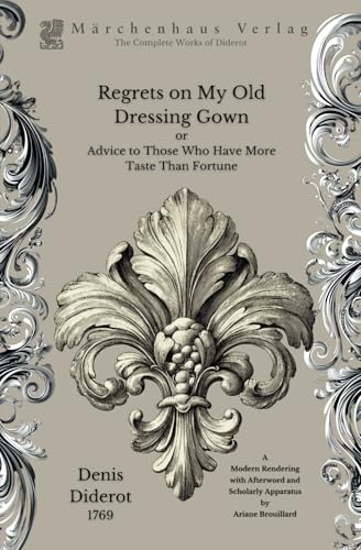 Regrets on My Old Dressing Gown: or Advice to Those Who Have More Taste Than Fortune (Paperback)