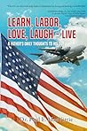 Learn, Labor, Love, Laugh - Live by Dr Paul F Macvittie