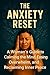 The Anxiety Reset: A Woman’...