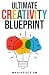 Ultimate Creativity Blueprint