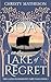 The Boat on the Lake of Regret by Christy Matheson The Boat on the Lake of Regret by Christy Matheson